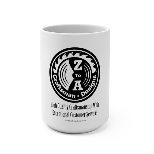 15oz Custom Craftsman Mug - High Quality Craftsmanship with Exceptional Customer Service